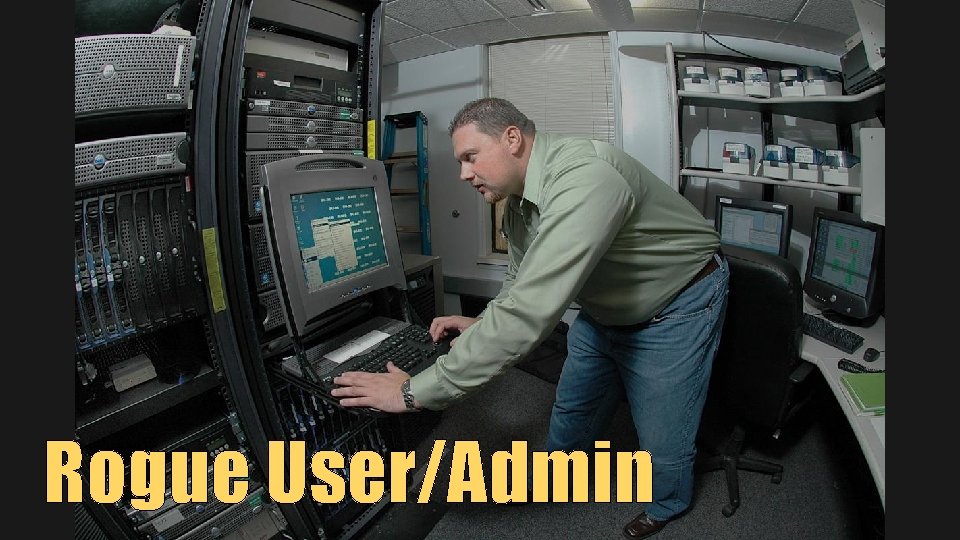 Rogue User/Admin 