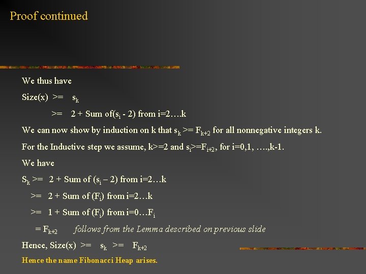 Proof continued We thus have Size(x) >= >= sk 2 + Sum of(si -