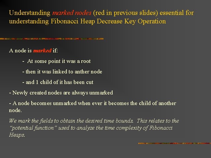 Understanding marked nodes (red in previous slides) essential for understanding Fibonacci Heap Decrease Key