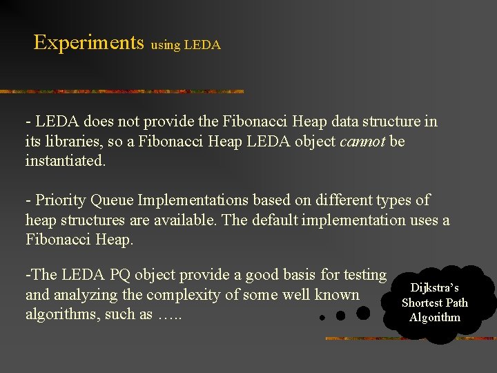 Experiments using LEDA - LEDA does not provide the Fibonacci Heap data structure in