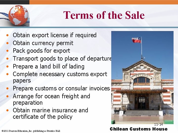 Terms of the Sale • • • Obtain export license if required Obtain currency