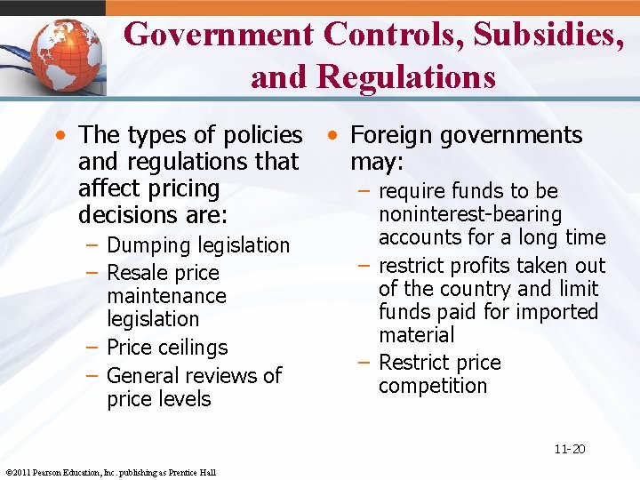 Government Controls, Subsidies, and Regulations • The types of policies • Foreign governments and