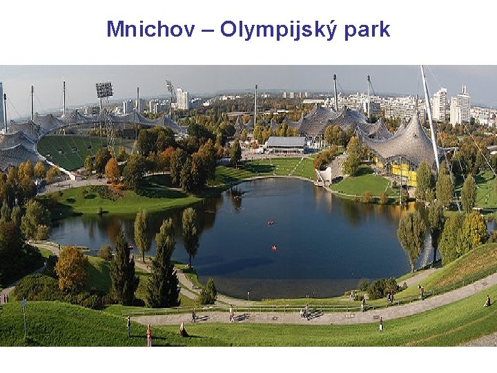 Mnichov – Olympijský park 
