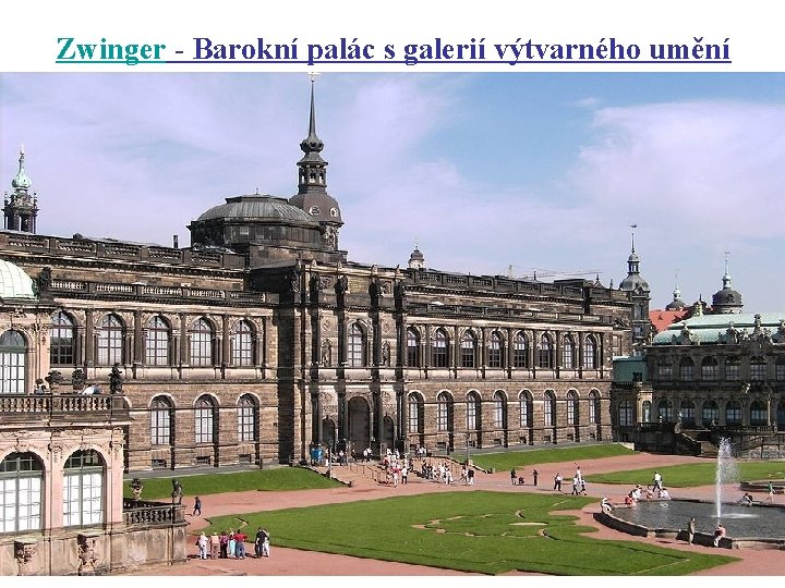 Zwinger - Barokní palác s galerií výtvarného umění 