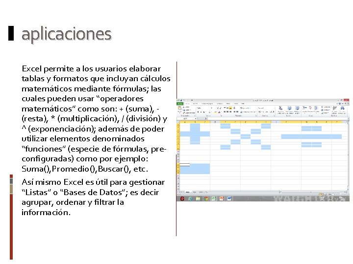 aplicaciones Excel permite a los usuarios elaborar tablas y formatos que incluyan cálculos matemáticos