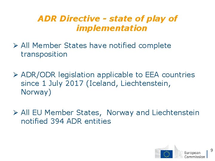 ADR Directive - state of play of implementation Ø All Member States have notified