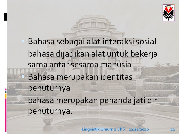  Bahasa sebagai alat interaksi sosial bahasa dijadikan alat untuk bekerja sama antar sesama