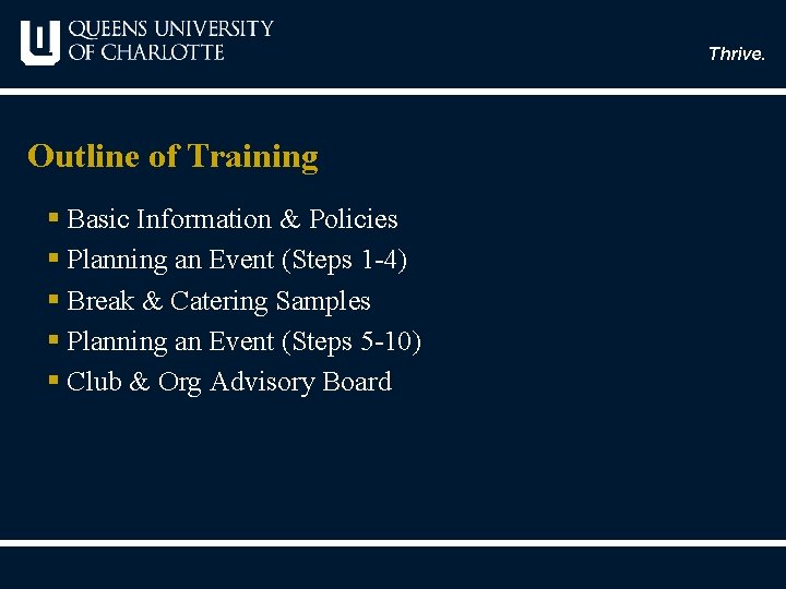 Thrive. Outline of Training § Basic Information & Policies § Planning an Event (Steps
