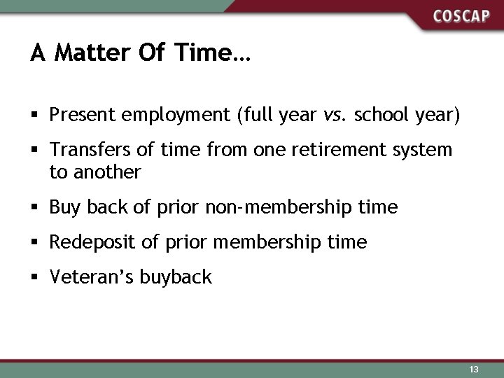 A Matter Of Time… § Present employment (full year vs. school year) § Transfers