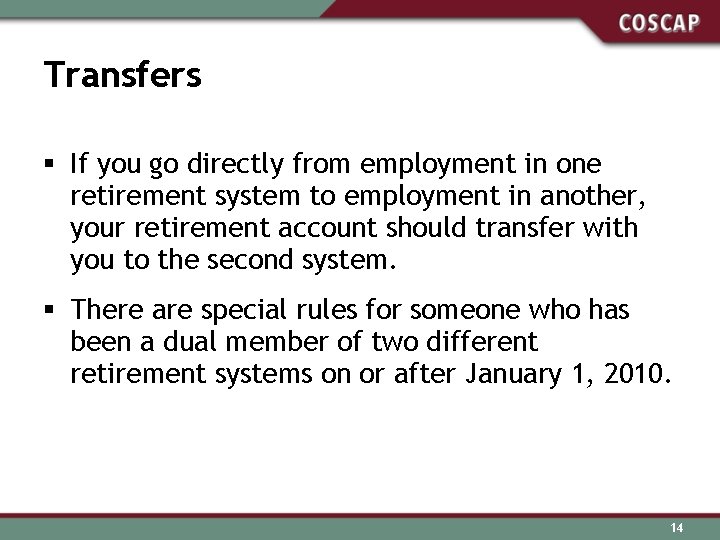 Transfers § If you go directly from employment in one retirement system to employment