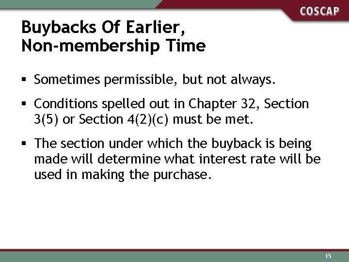 Buybacks Of Earlier, Non-membership Time § Sometimes permissible, but not always. § Conditions spelled