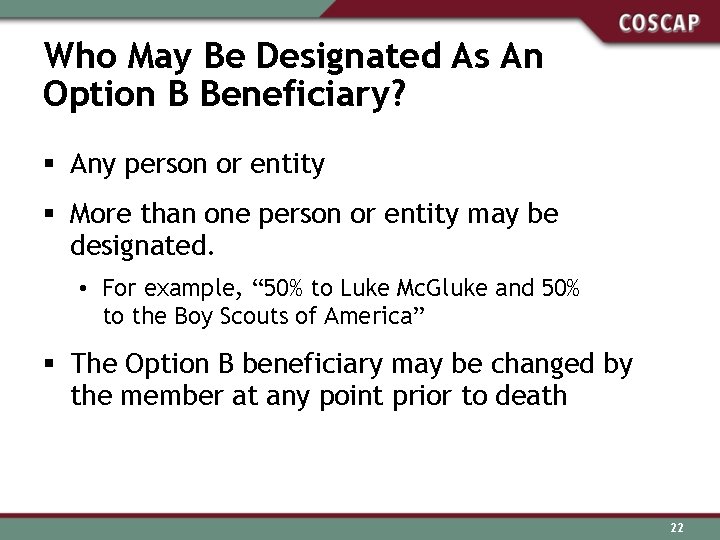 Who May Be Designated As An Option B Beneficiary? § Any person or entity