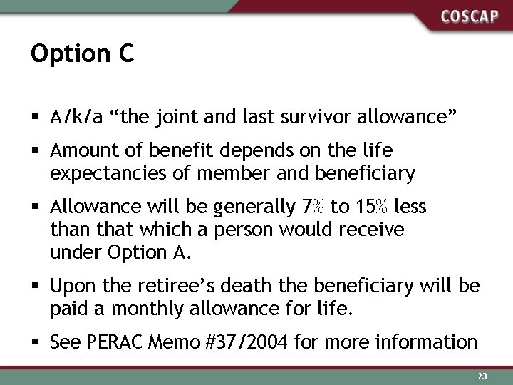 Option C § A/k/a “the joint and last survivor allowance” § Amount of benefit
