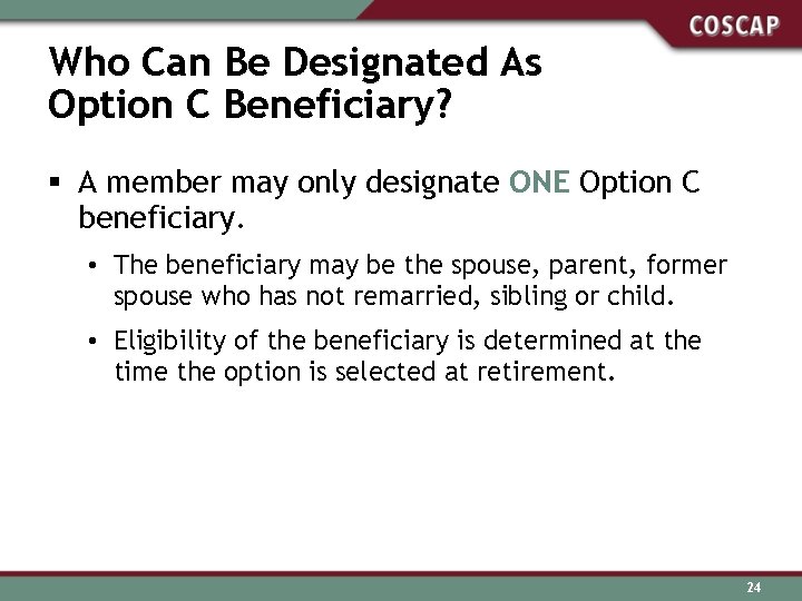 Who Can Be Designated As Option C Beneficiary? § A member may only designate