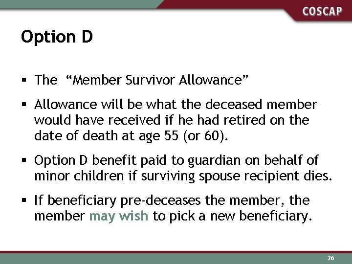 Option D § The “Member Survivor Allowance” § Allowance will be what the deceased