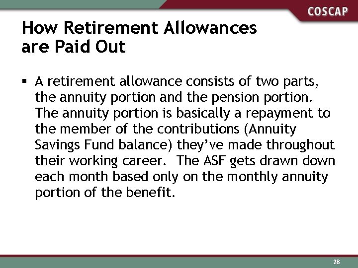 How Retirement Allowances are Paid Out § A retirement allowance consists of two parts,