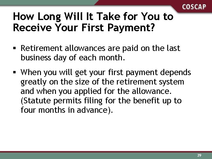 How Long Will It Take for You to Receive Your First Payment? § Retirement