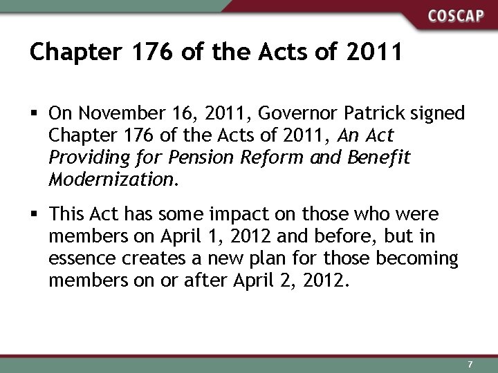 Chapter 176 of the Acts of 2011 § On November 16, 2011, Governor Patrick