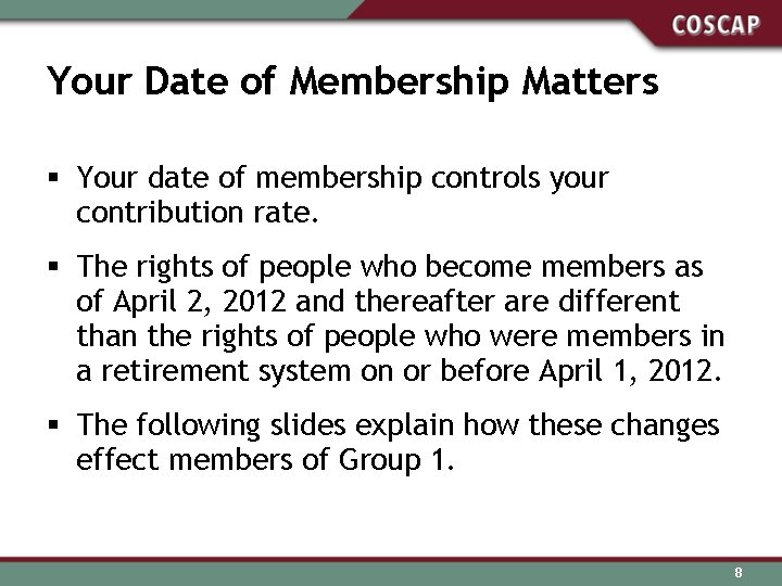 Your Date of Membership Matters § Your date of membership controls your contribution rate.