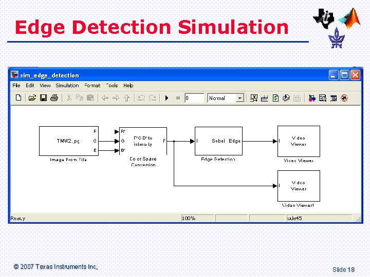 Edge Detection Simulation © 2007 Texas Instruments Inc, Slide 18 