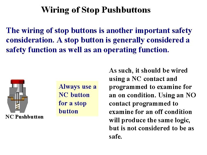 Wiring of Stop Pushbuttons The wiring of stop buttons is another important safety consideration.