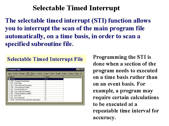 Selectable Timed Interrupt The selectable timed interrupt (STI) function allows you to interrupt the