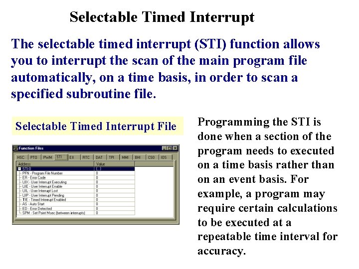 Selectable Timed Interrupt The selectable timed interrupt (STI) function allows you to interrupt the Selectable Timed Interrupt The selectable timed interrupt (STI) function allows you to interrupt the