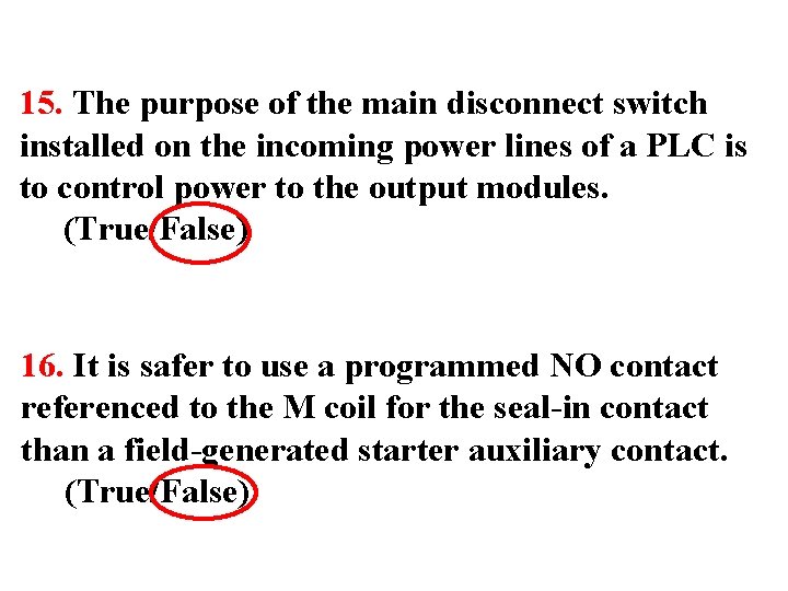 15. The purpose of the main disconnect switch installed on the incoming power lines