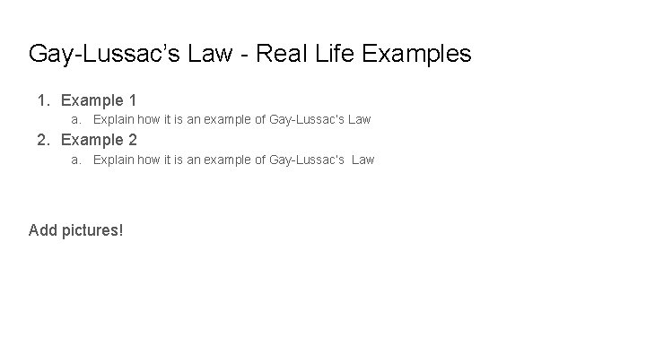 Gay-Lussac’s Law - Real Life Examples 1. Example 1 a. Explain how it is