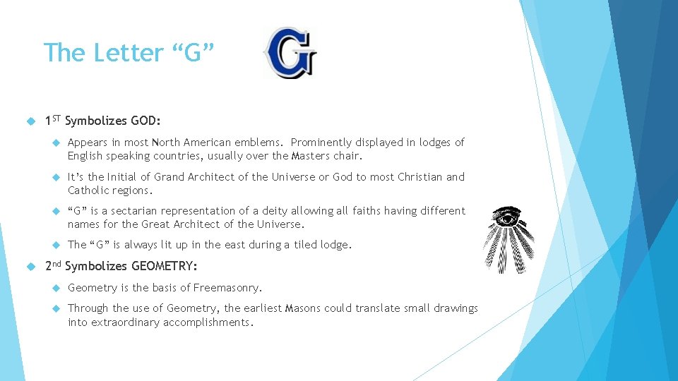 The Letter “G” 1 ST Symbolizes GOD: Appears in most North American emblems. Prominently