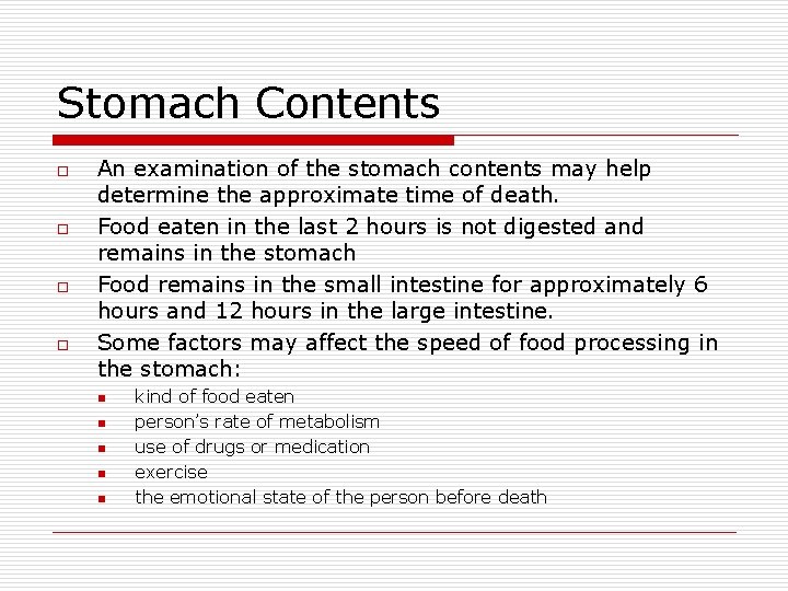 Stomach Contents o o An examination of the stomach contents may help determine the