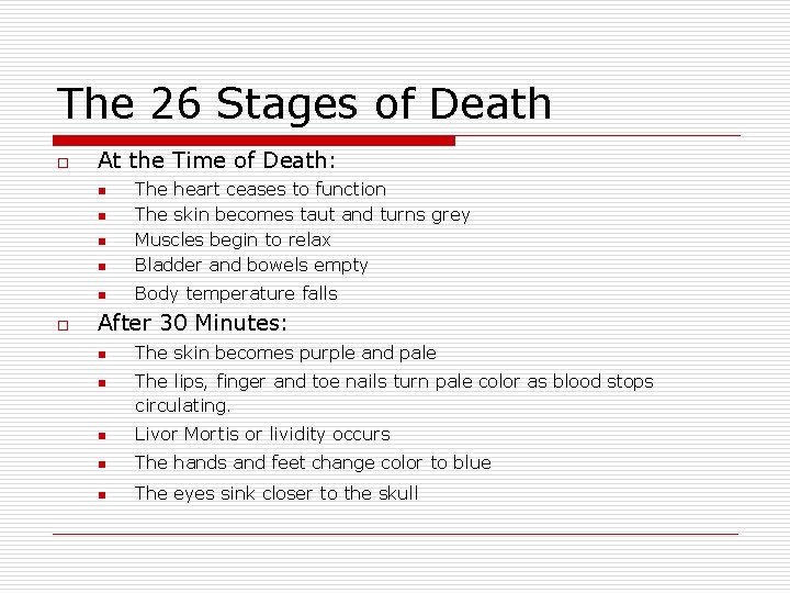 The 26 Stages of Death o At the Time of Death: n The heart