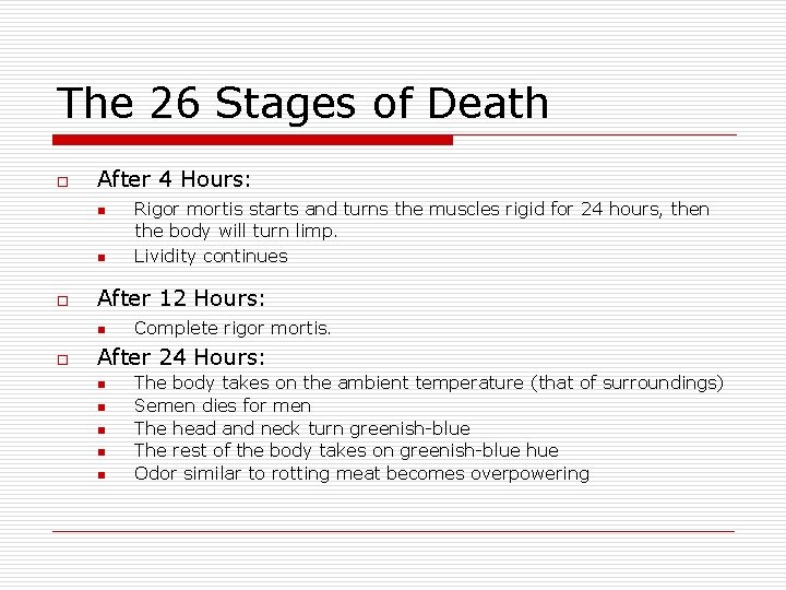 The 26 Stages of Death o After 4 Hours: n n o After 12