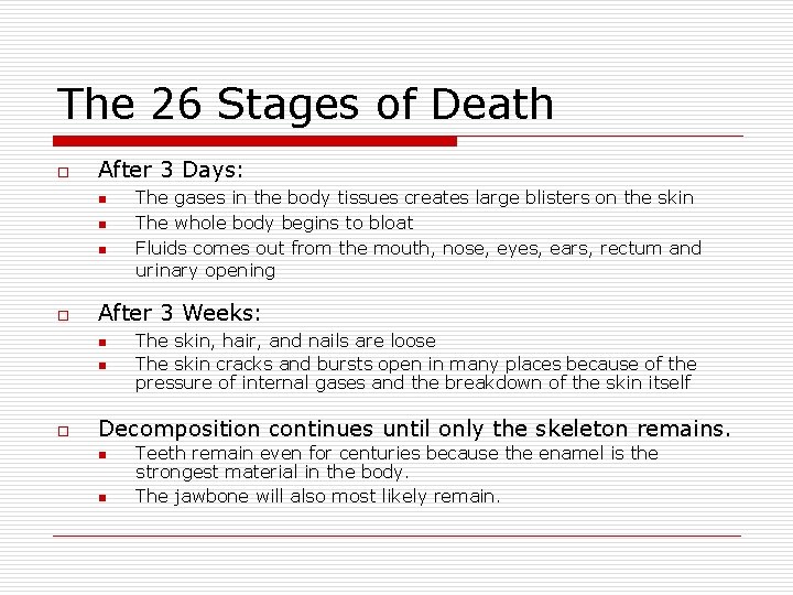 The 26 Stages of Death o After 3 Days: n n n o After