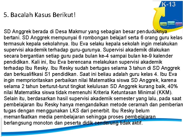 5. Bacalah Kasus Berikut! SD Anggrek berada di Desa Makmur yang sebagian besar penduduknya