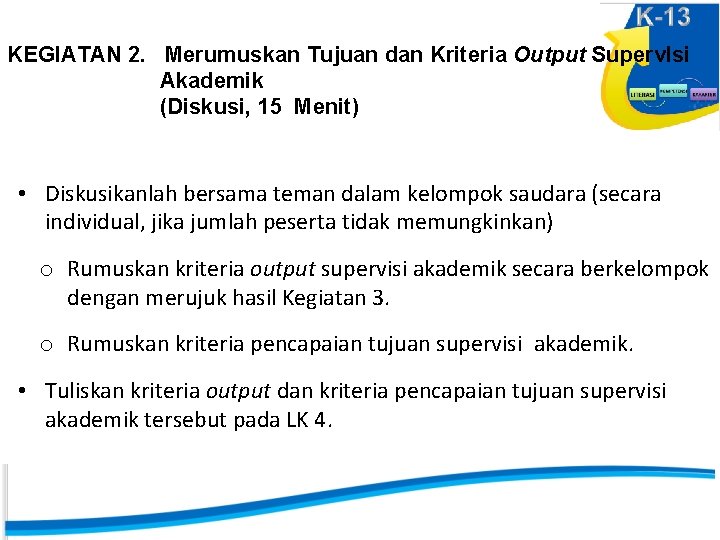 KEGIATAN 2. Merumuskan Tujuan dan Kriteria Output Superv. Isi Akademik (Diskusi, 15 Menit) •