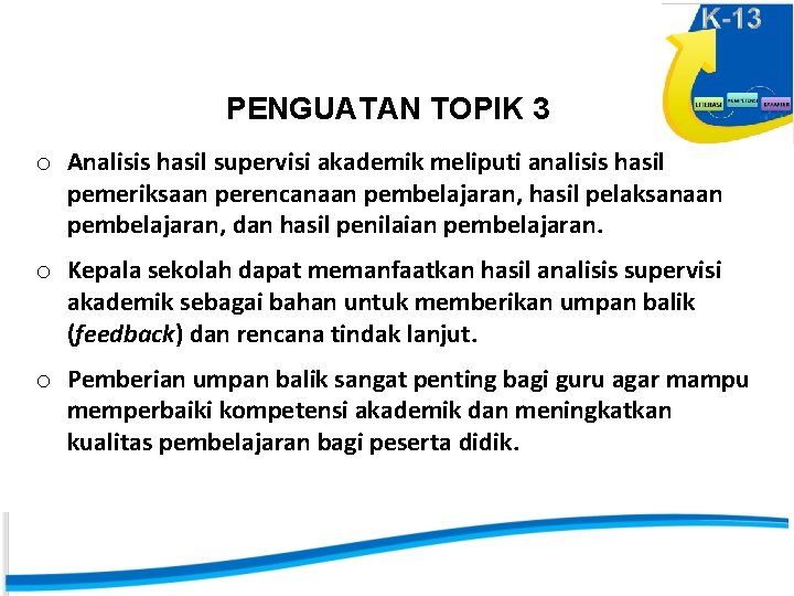 PENGUATAN TOPIK 3 o Analisis hasil supervisi akademik meliputi analisis hasil pemeriksaan perencanaan pembelajaran,