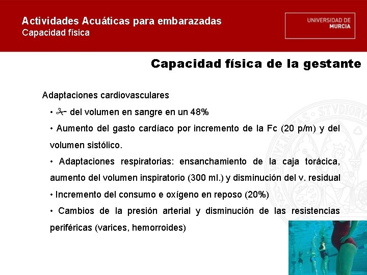 Actividades Acuáticas para embarazadas Capacidad física de la gestante Adaptaciones cardiovasculares • del volumen