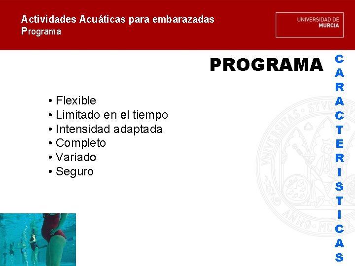 Actividades Acuáticas para embarazadas Programa PROGRAMA • Flexible • Limitado en el tiempo •