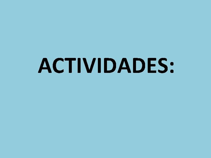 ACTIVIDADES: 
