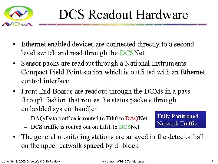 DCS Readout Hardware • Ethernet enabled devices are connected directly to a second level