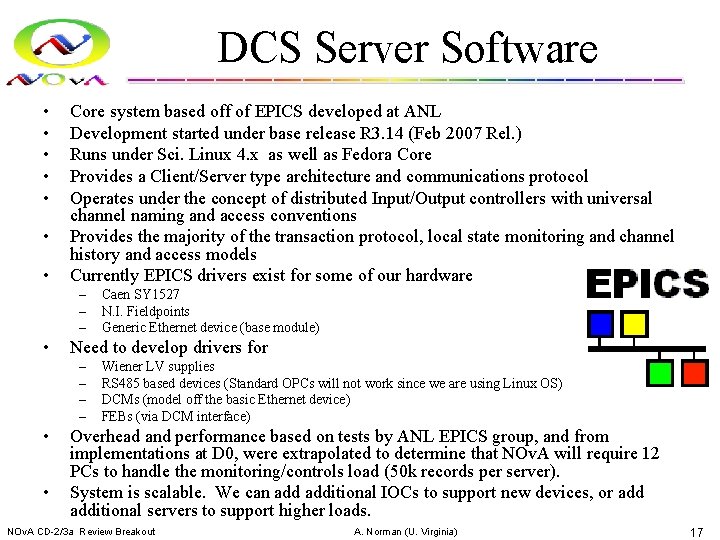 DCS Server Software • • Core system based off of EPICS developed at ANL