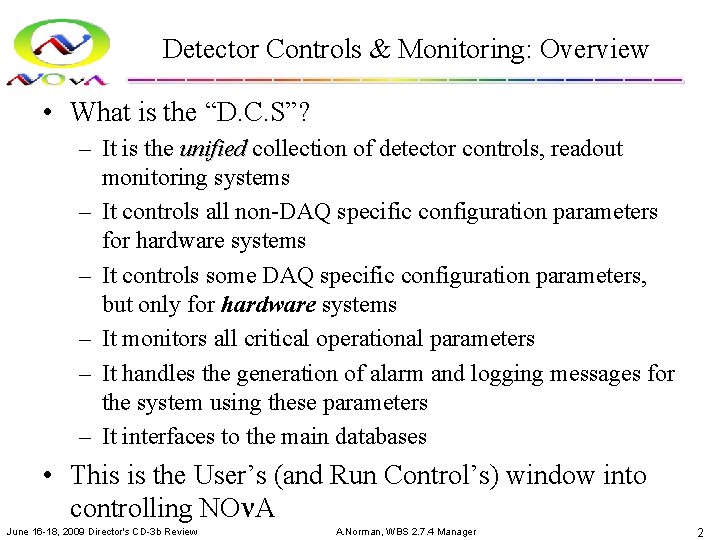 Detector Controls & Monitoring: Overview • What is the “D. C. S”? – It