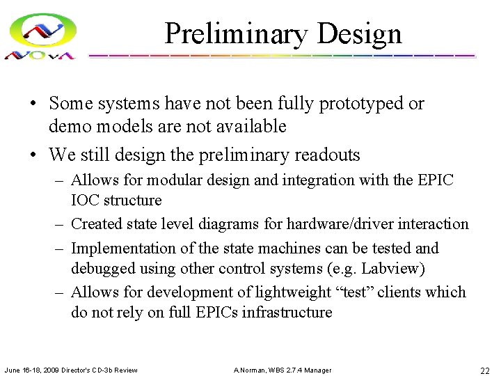 Preliminary Design • Some systems have not been fully prototyped or demo models are