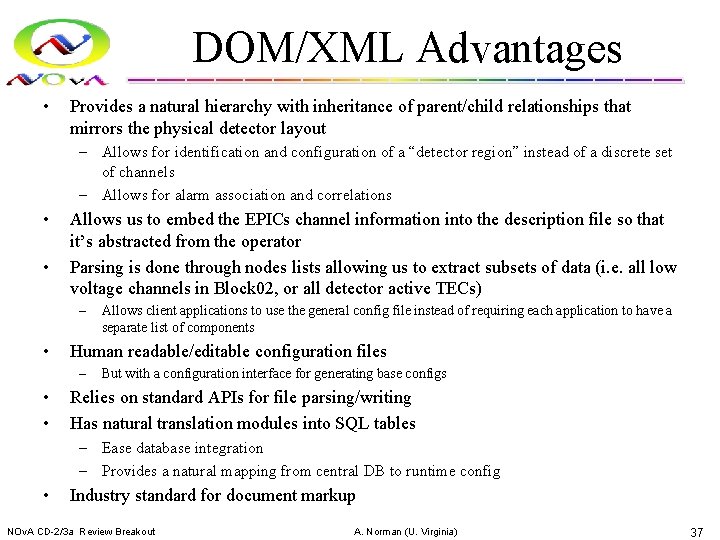 DOM/XML Advantages • Provides a natural hierarchy with inheritance of parent/child relationships that mirrors