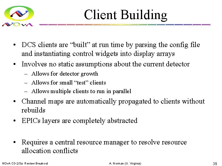 Client Building • DCS clients are “built” at run time by parsing the config