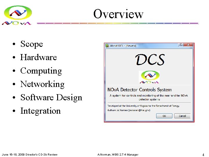 Overview • • • Scope Hardware Computing Networking Software Design Integration June 16 -18,