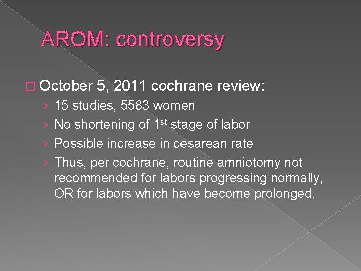 AROM: controversy � October › › 5, 2011 cochrane review: 15 studies, 5583 women