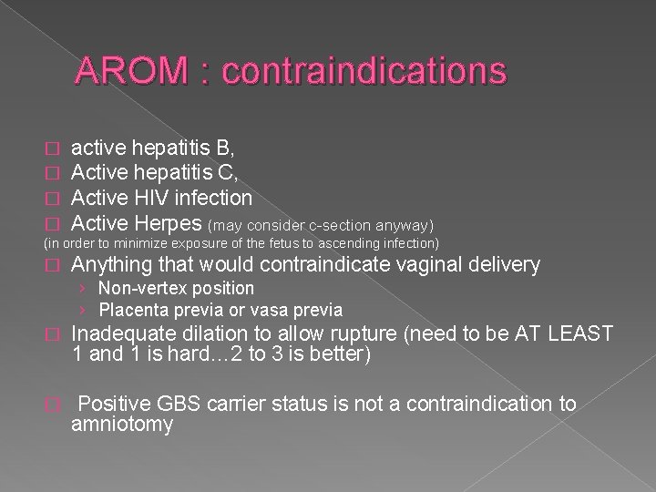 AROM : contraindications � � active hepatitis B, Active hepatitis C, Active HIV infection