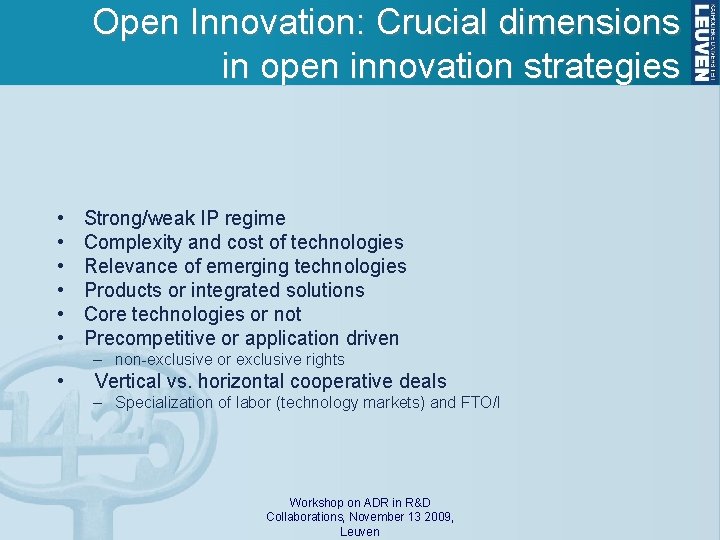 Open Innovation: Crucial dimensions in open innovation strategies • • • Strong/weak IP regime